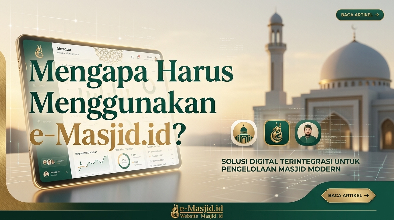 Mengapa Harus Menggunakan e-Masjid.id? Solusi Website Masjid 100% Gratis 