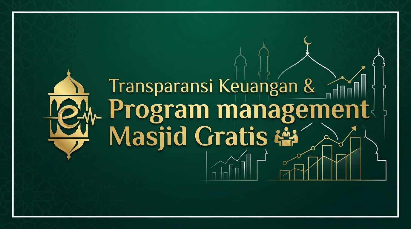 e-masjid.id: Solusi Transparansi Keuangan & Manajemen Program Masjid (100% Gratis)